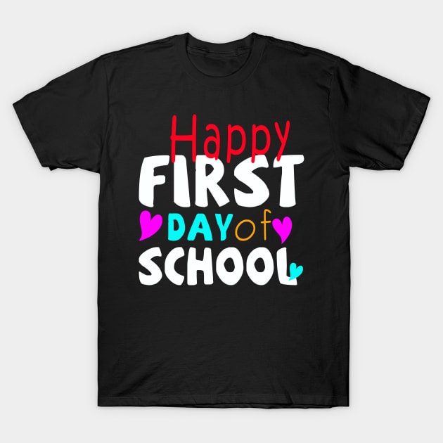 happy first day of school T-Shirt by marisamegan8av